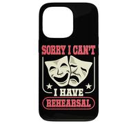 Acteur Actrice Sorry I Can't I Have Rehearsal Quote Theater Coque pour iPhone 13 Pro