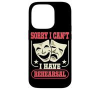 Acteur Actrice Sorry I Can't I Have Rehearsal Quote Theater Coque pour iPhone 14 Pro