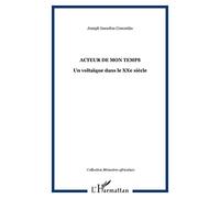 Acteur de mon temps – Un voltaïque dans le XXe siècle – L'Harmattan