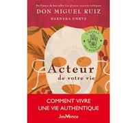 Acteur de votre vie Miguel Ruiz (Auteur), Barbara Emrys (Auteur)