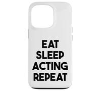 Acteur drôle - Eat Sleep Acting Repeat Coque pour iPhone 13 Pro