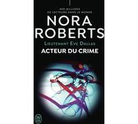Acteur du crime Nora Roberts (Auteur), Guillaume Le Pennec (Traduction)