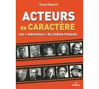Acteurs de caractère : Les méconnus du cinéma français