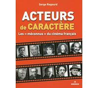 Acteurs de caractère : Les méconnus du cinéma français