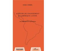 Acteurs de changement en Amerique Latine Un demi-siècle d'expériences - Daniel Dommel - L'harmattan - broché - Livre