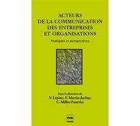 Acteurs de la communication des entreprises et des organisations Pratiques et perspectives - Valérie Lépine - Presses Universitaires Grenoble - broché - Essai