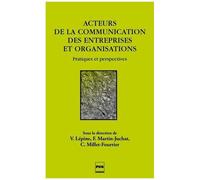 Acteurs De La Communication Des Entreprises Et Organisations - Pratiques Et Perspectives