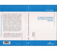 Acteurs et politiques de l'emploi en france (1981-1993) - Pierre Mathiot - L'harmattan - broché - Etude