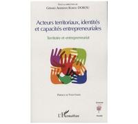 Gérard A. Kokou Dokou – Acteurs territoriaux, identités et capacités entrepreneuriales – Broché