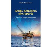 Actifs pétroliers non opérés - Fabrice Davy Okassa - L'harmattan - broché - Etude