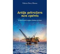 Actifs pétroliers non opérés - Fabrice Davy Okassa - L'harmattan - broché - Etude