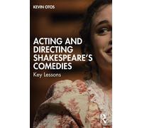 Acting And Directing Shakespeare's Comedies