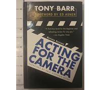 Eric Stephan Kline, Tony Barr – Acting for the Camera – Manuel pratique pour acteurs – Éd. révisée