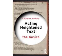 Acting Heightened Text The Basics - Catherine Weidner - Routledge - ebook (ePub) - Livre