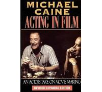 Acting in Film: An Actor's Take on Moviemaking (The Applause Acting Series) NEUF