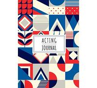 Acting Journal: Keep Track And Reviews About Your Show, Episode And Production Record Date, Play Board, Characters, Scene Description, Wardrobe, Makeup, Music Sound, Specials Effects And More On 100