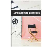 Acting Journal & Notebook: Audition Log For Singers, Artists, Actors & Actresses To Track Performance & Strategies. Appreciation Gift For Performers. With Extra Undated Calendar And Lined Pages. Gifts