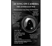 Acting On Camera The Australian Way