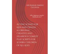 Acting Scenes for Kids and Tweens: 10 Original, Creative and Hilarious Comedy Play Scripts for School Children of All Ages: (The Giginyas Comedy Playbook One)