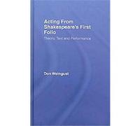 Acting Shakespeare's First Folio Don Weingust (Auteur)