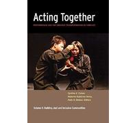 Acting Together Ii: Performance And The Creative Transformation Of Conflict