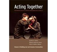 Acting Together II Performance and the Creative Transformation of Conflict New Village Press (Auteur)