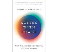 Acting with Power: Why We Are More Powerful Than We Believe
