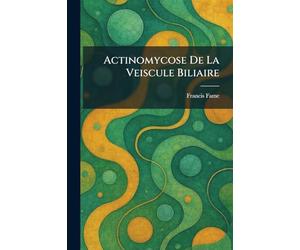 Actinomycose de la Veiscule Biliaire