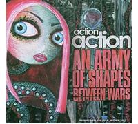ACTION ACTION - AN ARMY OF SHAPES BETWEEN WARS - CD ALBUM - F4z