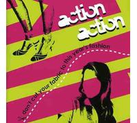 Action Action - Don't Cut Your Fabric to This Year's Fas