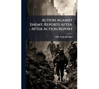 Action Against Enemy, Reports After, After Action Report