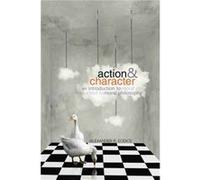 Action and Character An Introduction to Moral Philosophy by Alexander Eodice Alexander Eodice (Auteur)