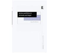Action And Ethics In Aristotle And Hegel
