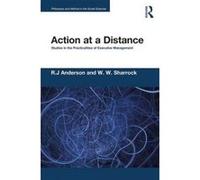 Action at a Distance: Studies in the Practicalities of Executive Management (Philosophy and Method in the Social Sciences) - [Version Originale] Inconnu (Auteur)