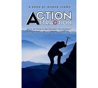 Action Attraction: Why Action is Necessary to Attract Great Opportunities and Success in Life