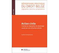 Action civile - L'action en réparation du dommage causé par une infraction pénale - Collectif - Larcier Eds - relié - Etude
