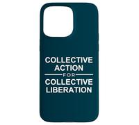 Action Collective pour la liberté Collective Citation Coque pour iPhone 15 Pro Max