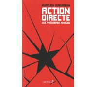 Action directe, les premieres annees Genèse d'un groupe armé, 1977-1982 - Aurélien Dubuisson - Libertalia - Poche - Essai