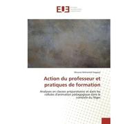 Action Du Professeur Et Pratiques De Formation - Moussa MOHAMED SAGAYAR - Universitaires Europeennes - broché - Livre