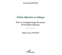 Action Éducative Et Éthique - Pour Un Compagnonnage Des Acteurs De La Relation Éducative