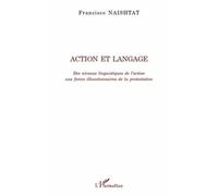 Action Et Langage - Des Niveaux Linguistiques De L'action Aux Forces Illocutionnaires De La Protestation