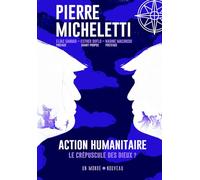 Action humanitaire Le crépuscule des dieux ?