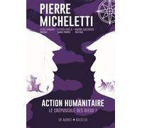 Action humanitaire Le crépuscule des dieux ? - Collectif - Un Monde Nouveau - relié - Essai