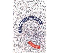 Action in Perception (Representation and Mind series) by Alva Noe (2006-01-20)