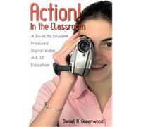 Action! in the Classroom Daniel R. Greenwood (Auteur)