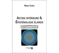Action Intérieure Et Épistémologie Élargie - Langage?Mathématiques Et Schéma De La Phase 83