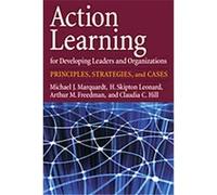 Action Learning for Developing Leaders and Organizations Arthur M. Freedman, Claudia C. Hill, H. Skipton Leonard, Michael J. Marquardt (Auteur)