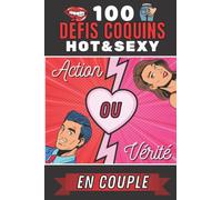Action ou verité coquin Hot & Sexy: 100 défis coquins à découvrir et réaliser | Livre Jeu de couple pour adulte | quizz des amoureux | Cadeau idéal Saint Valentin, Anniversaire, Noël.