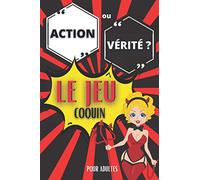Action ou Vérité Coquin: Le Jeu Pour Adultes Hot | Édition 200 pages | Le cadeau idéal pour pimenter son couple