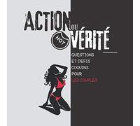 Action ou vérité HOT - Questions et défis coquins pour les couples: Un jeu sexy de questions coquines et de réponses révélatrices I pour anniversaire, mariage, enterrement de vie de jeune fille ...